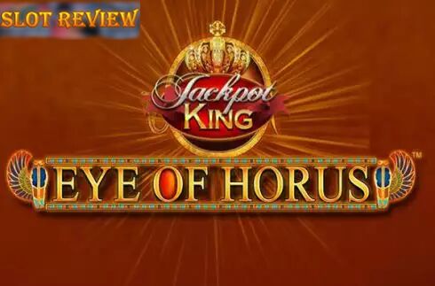 Eye Of Horus Jackpot King Slot Review